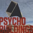 Ralph (EDT) Rugoff, Siobhan McCracken, Richard Parry, Ralph Rugoff - Psycho Buildings