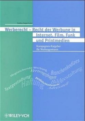Anderea Jaeger-Lenz, Andrea Jaeger-Lenz - Werberecht - Recht der Werbung in Internet, Film, Funk und Printmedien - Kampagnen-Ratgeber für Werbeagenturen