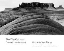 Michelle Van Parys, Michelle Vanparys, Michelle/ Lippard Vanparys, Geoffrey Batchen, Lucy R. Lippard - The Way Out West