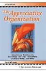 Harlene Anderson, David Cooperrider, Kenneth Gergen - The Appreciative Organization