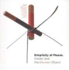 Jonathan (COM) O'hara, Alexander Calder - Simplicity of Means