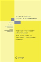 MAZY, Vladimi Maz'ya, Vladimir Maz'ya, Vladimir G. Maz'ya, Shaposhnikova, Tatiana O. Shaposhnikova... - Theory of Sobolev Multipliers