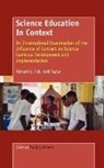 Richard K. Coll, Neil Taylor, Richard Coll, Neil Taylor - Science Education in Context: An International Examination of the Influence of Context on Science Curricula Development and Implementation
