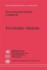 ILO, Unep, Who - Pyrrolizidine Alkaloids: Environmental Health Criteria Series No. 80