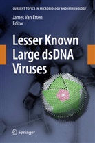 James L. Etten, James L. van Etten, Jame L van Etten, James L van Etten, James L. Van Etten - Lesser Known Large dsDNA Viruses