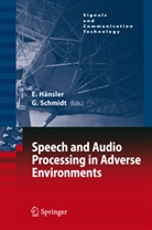 Eberhar Hänsler, Eberhard Hänsler, Schmidt, Schmidt, Gerhard Schmidt - Speech and Audio Processing in Adverse Environments