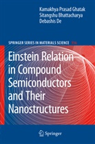 Sitangsh Bhattacharya, Sitangshu Bhattacharya, DE, Debashis De, Kamakhya Prasa Ghatak, Kamakhya Prasad Ghatak - Einstein Relation in Compound Semiconductors and Their Nanostructures