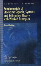 Zeljko Durovic, Brank Kovacevic, Branko Kovacevic - Fundamentals of Stochastic Signals, Systems and Estimation Theory