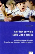 Peter Schmidt - Der hat so viele Seile und Fesseln