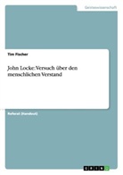 Tim Fischer - John Locke: Versuch über den menschlichen Verstand