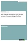 Katrin Schmidt - Von Podcasts bis Weblogs - Das Internet als neues Forum der jungen Rechten