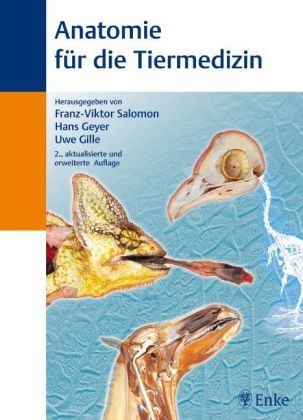 Han Geyer, Uwe Gille, Franz-Vikto Salomon, Geye, Hans Geyer, … - Anatomie für die Tiermedizin