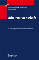 Ralp Bruder, Ralph Bruder, Holge Luczak, Holger Luczak, Christopher Schlick, Christopher M. Schlick... - Arbeitswissenschaft
