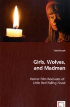 Todd Itcush - Girls, Wolves, and Madmen