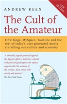 Andrew Keen, Keen Andrew - The Cult of the Amateur