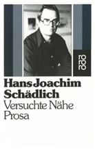 Hans J. Schädlich, Hans Joachim Schädlich - Versuchte Nähe
