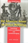 Hans R. Fuhrer, Hans Rudolf Fuhrer - Die Schweizer Armee im Ersten Weltkrieg