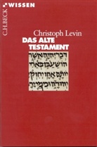Christoph Levin - Das Alte Testament