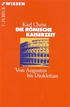 Karl Christ - Die römische Kaiserzeit