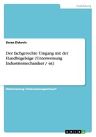 Zoran Zivkovic - Der fachgerechte Umgang mit der Handbügelsäge (Unterweisung Industriemechaniker / -in)