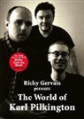 Ricky Gervais, Gervais Ricky, Stephen Merchant, Merchant Stephen, Karl Pilkington, Karl Merchant Pilkington... - The World of Karl Pilkington