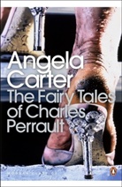 Angela Carter, Charles Perrault, Jack Zipes, Angela Carter - The Fairy Tales of Charles Perrault