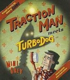 Mini Grey - Traction Man Meets Turbodog