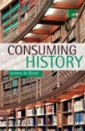 Savigny Don De, Witt David De, Jerome de Groot, Richard de Neufville, Jerome De Groot - Consuming History