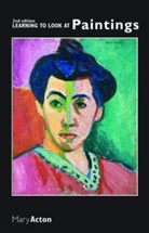 Mary Acton, Mary (Oxford University Acton, Acton Mary - Learning to Look at Paintings