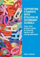 Moira Thomson, Thomson Moira - Supporting Students With Dyslexia in Secondary Schools