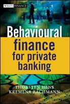 Kremena Bachmann, Thorsten Hens - Behavioural Finance for Private Banking