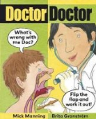 Mick Manning, Brita Granstrom - Doctor, Doctor