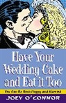 Collectif, Joey O'Connor - Have Your Wedding Cake and Eat It, Too