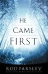 Ro Parsley, Rod Parsley, Thomas Nelson Publishers - He Came First