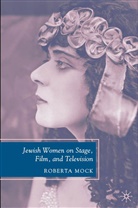 R Mock, R. Mock, Roberta Mock - Jewish Women on Stage, Film and Television