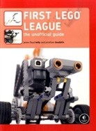 Jonathan Daudelin, Jonathan A. Daudelin, James F. Kelly, James Fl. Kelly, James Floyd Kelly - First LEGO League: The Unofficial Guide