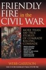 Webb Garrison - Friendly Fire in the Civil War