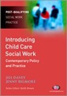 Jennifer Bigmore, Jenny Bigmore, Jill Davey, Jill (Bournemouth University Davey, Jill Bigmore Davey - Introducing Child Care Social Work: Contemporary Policy and Practice