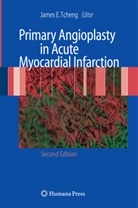 Jame E Tcheng, James E Tcheng, James E Tcheng, James E. Tcheng - Primary Angioplasty in Acute Myocardial Infarction