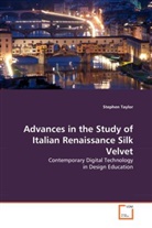 Stephen Taylor - Advances in the Study of Italian Renaissance Silk Velvet