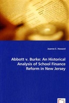 Joanne E. Howard - Abbott v. Burke:  An Historical Analysis of School Finance Reform in New Jersey; .