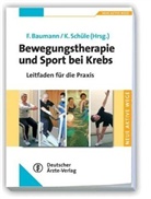 Bauman, Freerk T Baumann, Freerk T. Baumann, Klaus SchÃ¼le, Schül, Schüle... - Bewegungstherapie und Sport bei Krebs