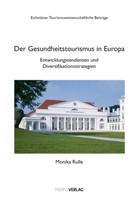 Monika Rulle, Hans Hopfinger - Gesundheitstourismus in Europa