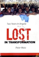 Peter Matz - Lost in transformation: Two years in Angola