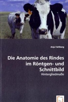 Anja Fahlberg - Die Anatomie des Rindes im Röntgen- und Schnittbild