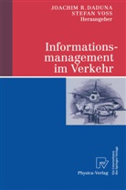 Joachim R. Daduna, Stefan Voß, Joachim R. Daduna, Joachi R Daduna, Joachim R Daduna, Voss... - Informationsmanagement im Verkehr