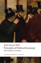 John St. Mill, John Stuart Mill, Jonathan Riley, Jonathan Riley, Jonathan (Associate Professor Riley - Principles of Political Economy and Chapters on Socialism