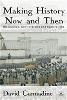 D Cannadine, D. Cannadine, David Cannadine, Mr David Cannadine - Making History Now and Then