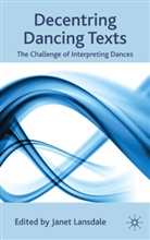 Janet Lansdale, LANSDALE JANET, Lansdale, J Lansdale, J. Lansdale, Janet Lansdale - Decentring Dancing Texts