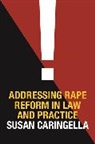 Professor Susan Caringella, Susan Caringella, Caringella Susan - Addressing Rape Reform in Law and Practice